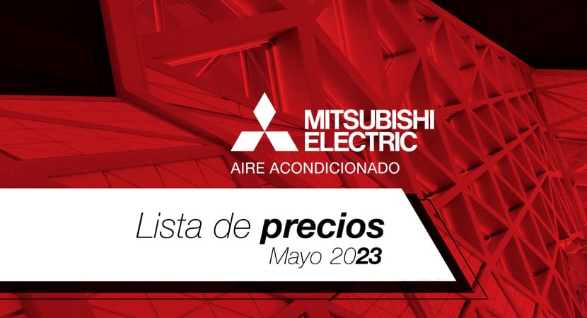 Tarifa de precios y catálogo mayo 2023 · Aires Acondicionados Mitsubishi Electric